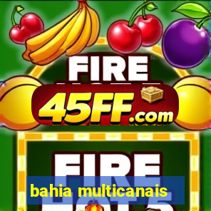 bahia multicanais